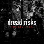 Dread Risks - Trauma Ties (single)