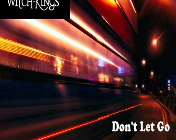 The Witch Kings – Don’t Let Go (single)