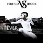 Vertigo Shock - Fever (video)