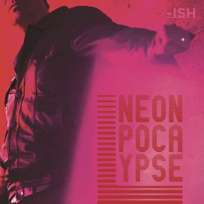 Neonpocalypse – ish (EP)