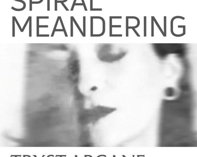 TRYST ARCANE – Spiral Meandering