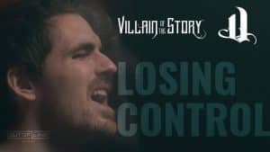 Villain of the Story - Losing Control (Official Music Video)