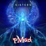 pMad  - Sisters (Release/Review)