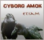 Cyborg Amok - Etiam (Release/Review)